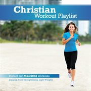 Christian workout playlist: medium paced cover image