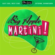 Ultra-lounge: big apple martini! cover image