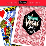 Ultra-lounge: vegas baby too! cover image