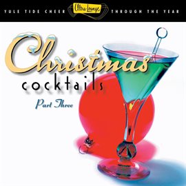 Cover image for Ultra-Lounge Christmas Cocktails Vol. 3