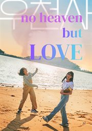 No Heaven, but Love