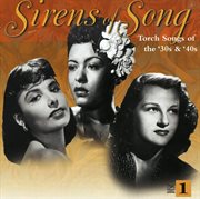Sirens of song: torch songs of the '30s & '40s cover image