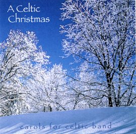 Cover image for A Celtic Christmas: Carols For Celtic Band