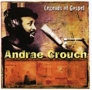 Legends of gospel: andrae crouch cover image