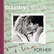 Country love notes for her cover image