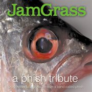 Jamgrass - a phish tribute cover image