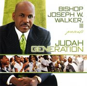 Bishop joseph w. walker iii presents...judah generation cover image