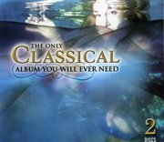 The only classical album you will ever need cover image