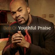 Best of youthful praise (featuring j.j. hairston) cover image