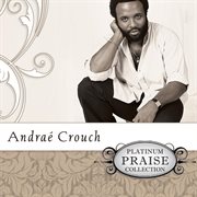 Platinum praise collection: andrae crouch cover image