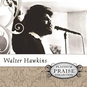 Platinum praise collection: walter hawkins cover image