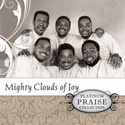 Platinum praise collection: mighty clouds of joy cover image