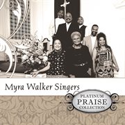 Platinum praise collection: myra walker singers cover image