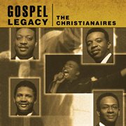 Gospel legacy - the christianaires cover image