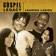 Gospel legacy: leading ladies cover image