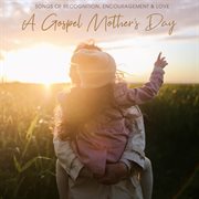 A gospel mother's day cover image