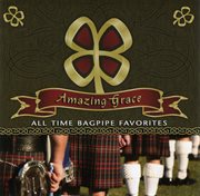 Amazing grace - all time bagpipe favorites cover image