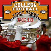 College football fight songs: big 10 cover image