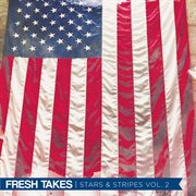 Fresh takes: stars & stripes vol. 2 cover image