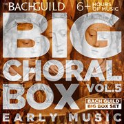 Big choral music box, volume 5: early music cover image