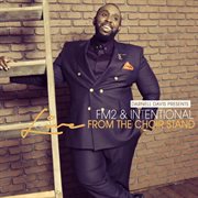Darnell davis presents fm2 & intentional live from the choir stand cover image