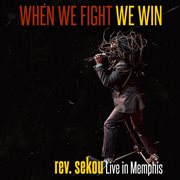 When we fight we win - live in memphis cover image