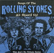 All blues'd up: songs of the rolling stones cover image
