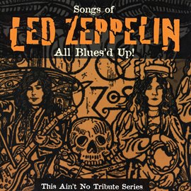 Link to All Blues's Up: Songs Of Led Zeppelin by Various Artists in Hoopla