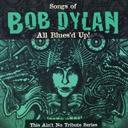 All blues'd up: songs of bob dylan cover image