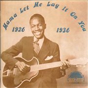 Mama let me lay it on you (1926-1936) cover image