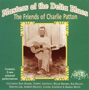 Masters of the delta blues: the friends of charlie cover image