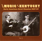 The music of kentucky: early american rural classics 1927-37, vol. 2 cover image