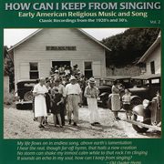 How can i keep from singing vol. 2: early american religious music and song cover image