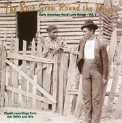 The rose grew round the briar: early american rural love songs, vol. 2 cover image