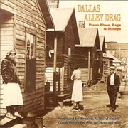 Dallas alley drag: piano blues, rags, & stomps cover image