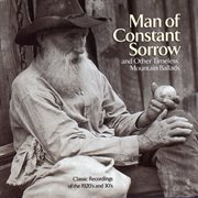 Man of constant sorrow (and other timeless mountain ballads) cover image