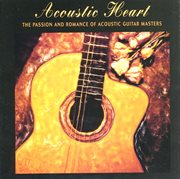 Acoustic heart: the passion and romance of acousti cover image