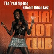 Tha' hot club: tha' real hip-hop smooth urban jazz cover image
