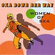 Ska down her way: women of ska cover image