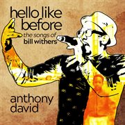 Hello like before : the songs of Bill Withers cover image