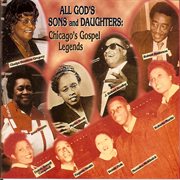 All god's sons & daughters: chicago's gospel legends cover image