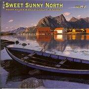 The sweet sunny north: henry kaiser & david lindley in norway, vol. 2 cover image