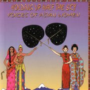 Holding up half the sky : voices of asian women cover image