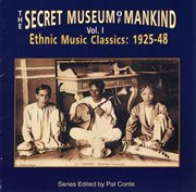 The secret museum of mankind vol. 1: ethnic music classics (1925-48) cover image