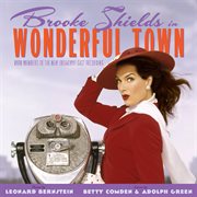 Wonderful town - new broadway cast featuring brooke shields cover image