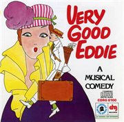 Very good eddie - music by jerome kern; lyrics by guy bolton cover image