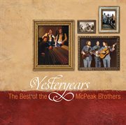 Yesteryears: the best of the mcpeak brothers cover image
