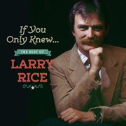 If you only knew: the best of larry rice cover image