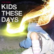 Kids these days cover image