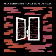 Guilt trips (remixes) cover image